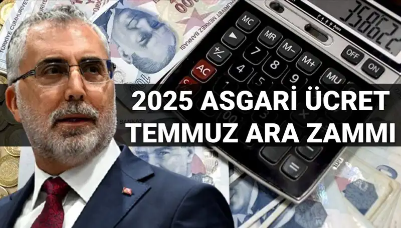 Asgari Ücret Temmuz Ara Zammı 2025: Bakan Işıkhan'dan Önemli Açıklama