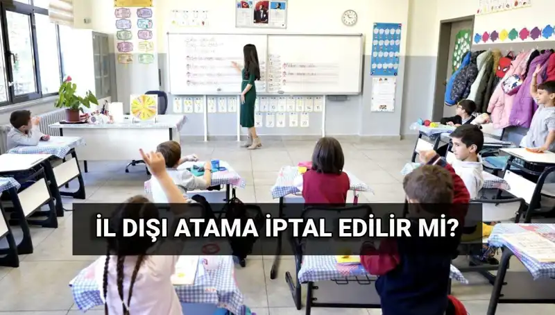 İl Dışı Atama İptal Edilebilir Mi? MEB Cevap Verdi!