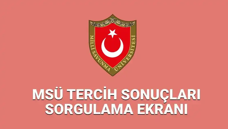2025 MSÜ Tercih Sonuçları Ne Zaman Açıklanacak?