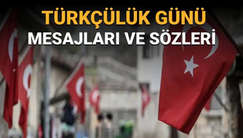 3 Mayıs Türkçülük Günü: Unutulmaz Bir Duygu ve Anlam