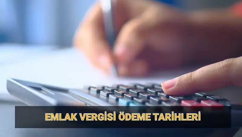 2025 Emlak Vergisi Ödeme Tarihleri: Tutar ve Son Tarihler Hakkında Bilmeniz Gerekenler
