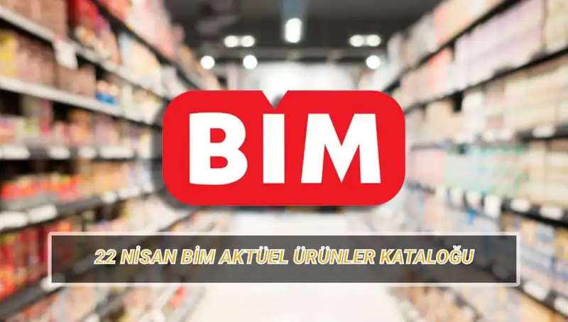 BİM 22 Nisan Aktüel Kataloğu ile Yeni Fırsatlar Kapıda!