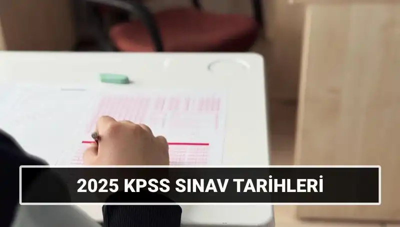 2025 KPSS Lisans Sınav Tarihleri Açıklandı: Hazırlık Sürecinde Bilmeniz Gerekenler