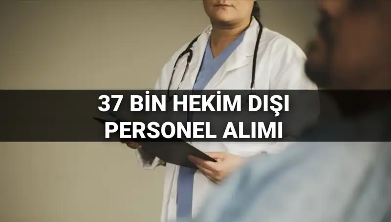 2025’te Sağlık Bakanlığı 37 Bin Hekim Dışı Personel Alımı: Detaylar Açıklandı
